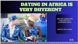 What dating is like in Africa 🌍