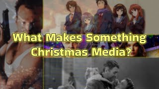 What Makes Something Christmas Media?