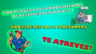 📢 Prueba tus conocimientos de refrigeración Nivel 2 con este test de 10 preguntas. ¿Te atreves? ✍