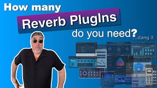 How Many Reverb Plugins Do You Actually Need?