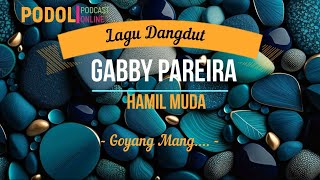 DANGDUT POPULER "HAMIL MUDA" - Gabby Pareira (#Lirik) #koplo