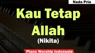 (Pria) Nikita - Kau Tetap Allah Karaoke Piano