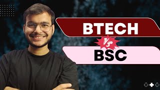 BTECH vs BSC