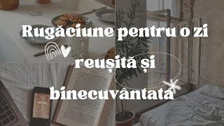 Rugaciune pentru uși deschise, pentru o zi reușită și binecuvântata de Dumnezeu