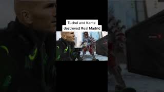 Tuchel and kante destroy Real madrid