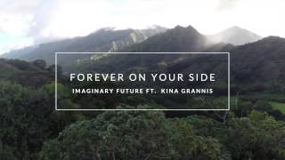 Forever On Your Side - Imaginary Future Ft. Kina Grannis (Audio)