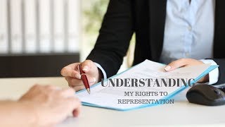 Understanding my Rights to Representation