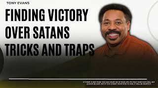 Love Is Found-Finding Victory Over Satans Tricks and Traps-Tony Evans2023