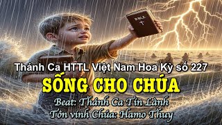 227 Sống Cho Chúa - Hamo Thuy