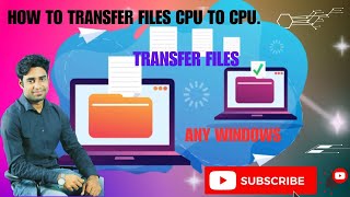 How to Transfer Files From CPU to CPU using Internet -Any Windows