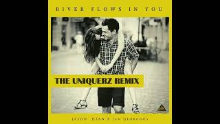 Jason D3an x Ian Georgous -River Flows in You 2022 (The Uniquerz Remix)