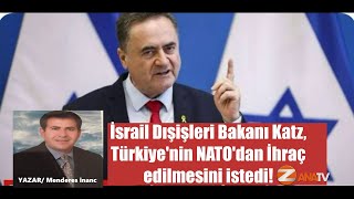 İsrail Dışişleri Bakanı Katz, Türkiye'nin NATO'dan İhraç edilmesini istedi!!!