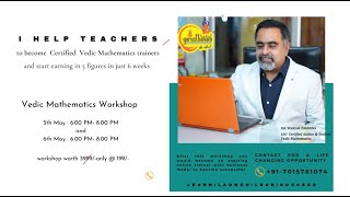 Workshop on VEDIC MATHEMATICS for Teachers (Day 2: 06.05.2021)