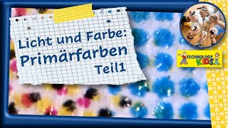 Licht und Farbe - Primärfarben, Teil 1