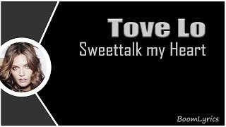 Tove Lo - Sweettalk my Heart (Song Lyrics)