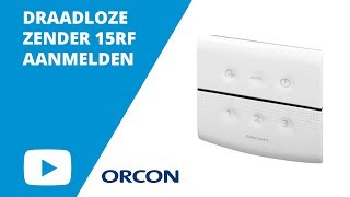 Orcon: Hoe MELD ik de 15RF BEDIENING bij de MVS-15 AAN? | Ventilatieland.nl