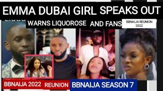 EMMA DUBAI GIRL WARN LIQUOROSE & FANS EXPOSED DEATILS, BBNAIJA REUNION 2022, BBNAIJA 2022 REUNION