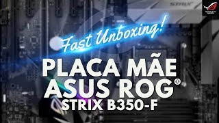 Placa Mãe AM4 Asus B350-F ROG STRIX - Unboxing - Visão Vip Informática - Compras Paraguai