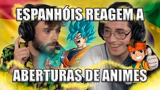 ESPANHÓIS REAGEM A ABERTURAS DE ANIMES (DRAGON BALL SUPER, SUPER ONZE)