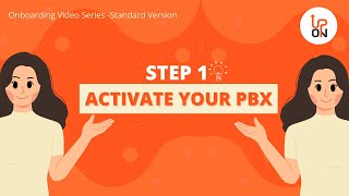 ACTIVATE YOUR PBX (STANDARD SERIES)