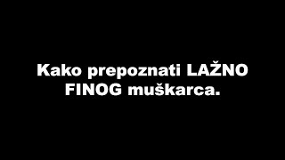 Kako prepoznati LAŽNO FINOG muškarca / SrceTerapija sa Šaptačem