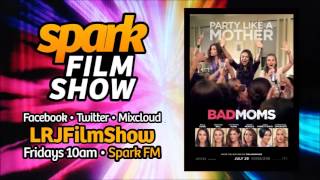 Bad Moms review (Spark Film Show)