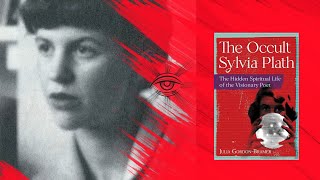 Reading The Occult Sylvia Plath by Julia Gordan-Bramer