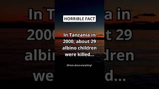 In Tanzania in 2000, about 29 albino children were killed... #shorts #facts