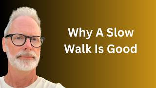 5 Benefits Of A Slow Walk