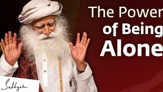 The Power of Being Alone Sadhguru