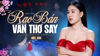 Rao Bán Vần Thơ Say - Mộc Anh | Tuyệt Phẩm Bolero Buồn Thấu Tim OFFICIAL MV