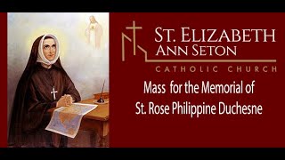 Mass for the Memorial of St. Rose Philippine Duchesne [Wednesday]