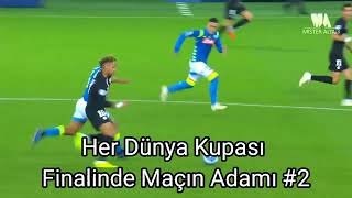 Her Dünya Kupası Finalinde Maçın Adamı #2