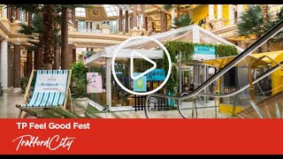 TP Feel Good Fest | Trafford Palazzo