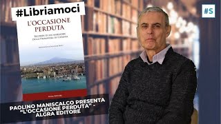 Paolino Maniscalco presenta la sua opera "L'occasione perduta" - Libriamoci