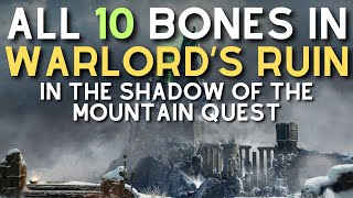 ALL 10 Hidden Bones in Warlord's Ruin | EASILY Complete the "In the Shadow of the Mountain" Quest