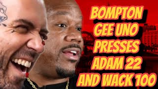 BOMPTON GEE UNO PRESSES WACK 100 AND ADAM22