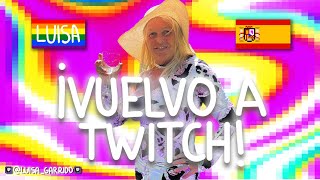 💜 VUELVO A TWITCH 💜 | LUISA GARRIDO