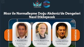 Mısır ile Normalleşme Doğu Akdeniz'de Dengeleri Nasıl Etkileyecek