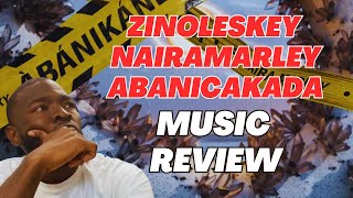 Zinoleesky X Nairamarley “Abanikanda” Music reaction/ Analysis