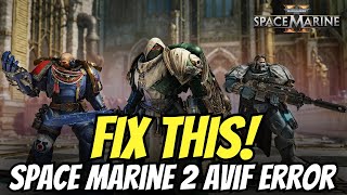 How to Fix Space Marine 2 AVF Error