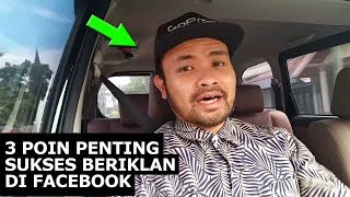 3 POIN PENTING SUKSES BERIKLAN DI FACEBOOK (3P)