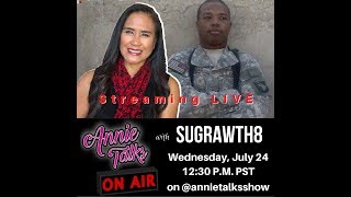 Ep 80 - LIVE on Twitch: Annie Talks with @Sugrawth8 | Army veteran turned variety streamer