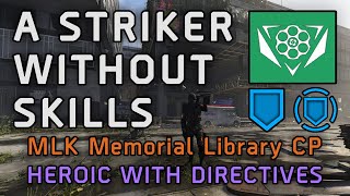 A Striker Without Skills: MLK Memorial Library Control Point - Heroic, Directives, No Skills [4K60]