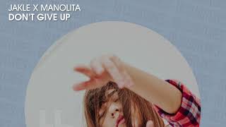 Jakle & Manolita - Don´t Give Up (Official)