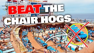 How to BEAT the CHAIR HOGS on your cruise ship!