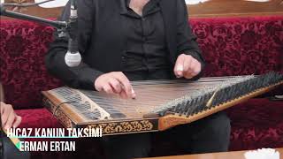 Erman Ertan - Hicaz Giriş Kanun Taksimi (Nağmedar Dinletisinden)