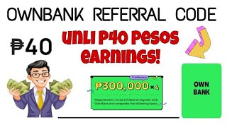 FREE P40 PESOS UNLIMITED EARNINGS SA OWNBANK REFERRAL CODE!