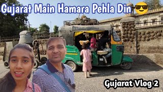 Gujarat Main Hamara Pehla Din || Sare Restaurant Close ho gye || Gujarat Diary 2 || Vlog 7