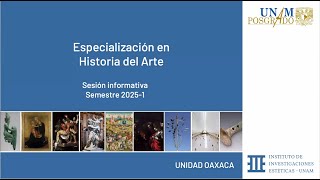 Charla informativa Especialización en Historia de la Arte - Oaxaca